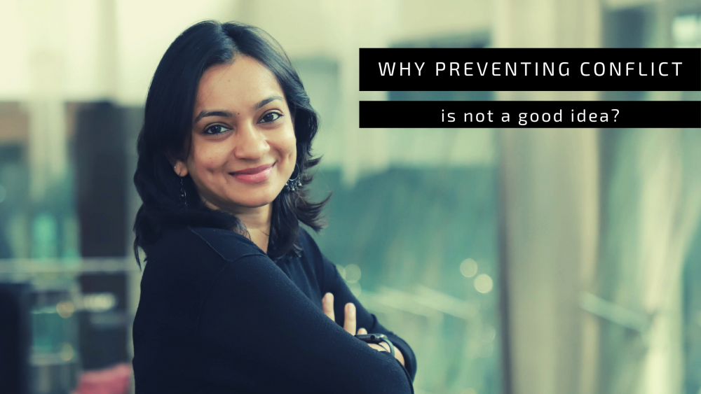 Why preventing conflict is not a good idea?