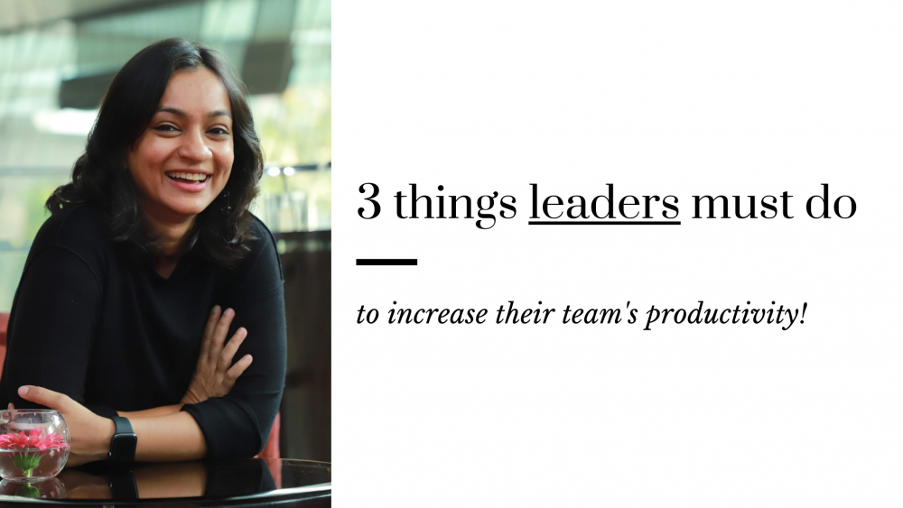 3 things leaders must do to increase their team's productivity