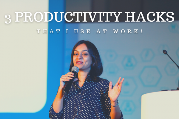 3 Productivity Hacks I use at work