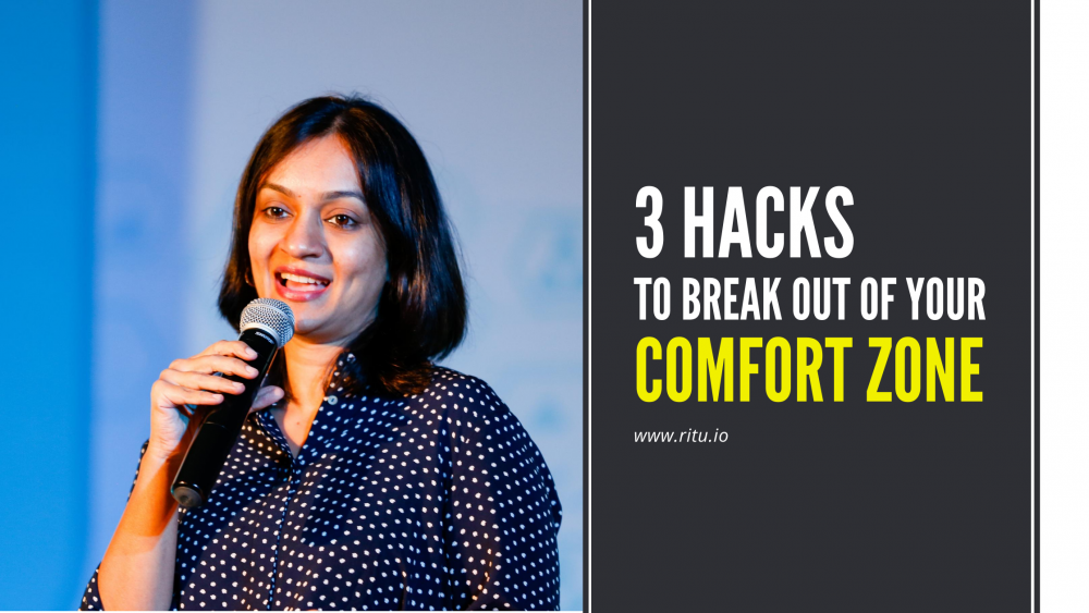 3 HACKS TO BREAK OUT OF YOUR COMFORT ZONE