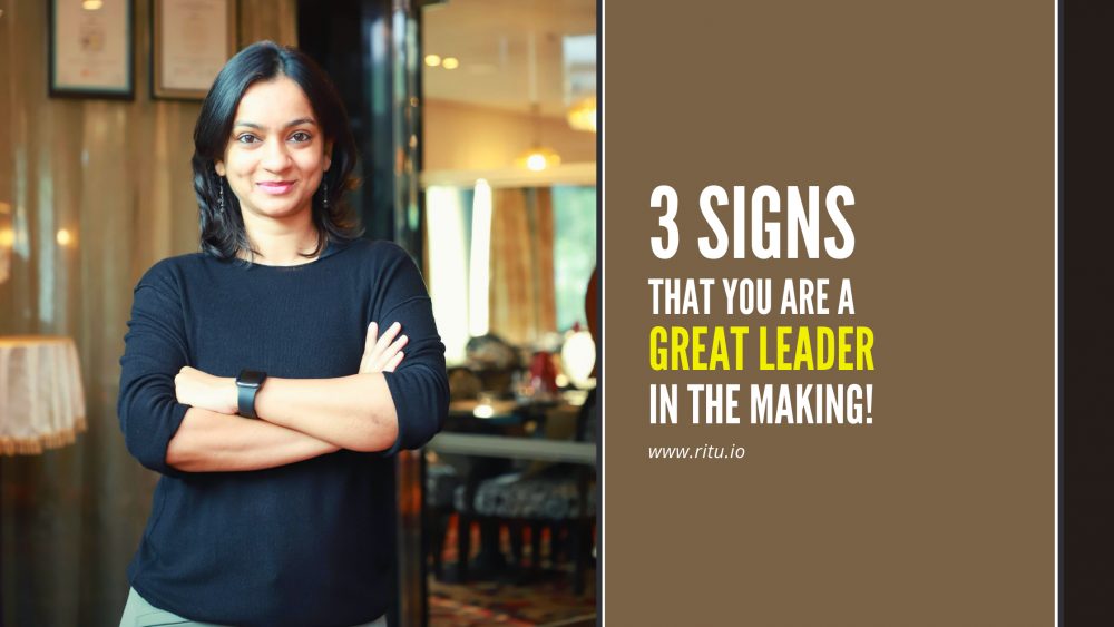 3 signs that you are a great leader in the making!