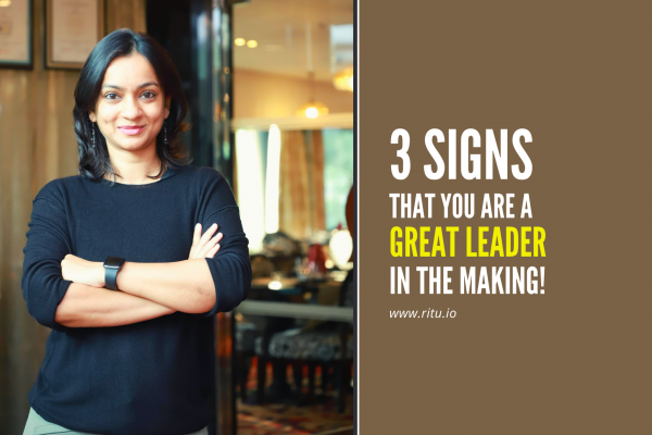 3 signs that you are a great leader in the making!